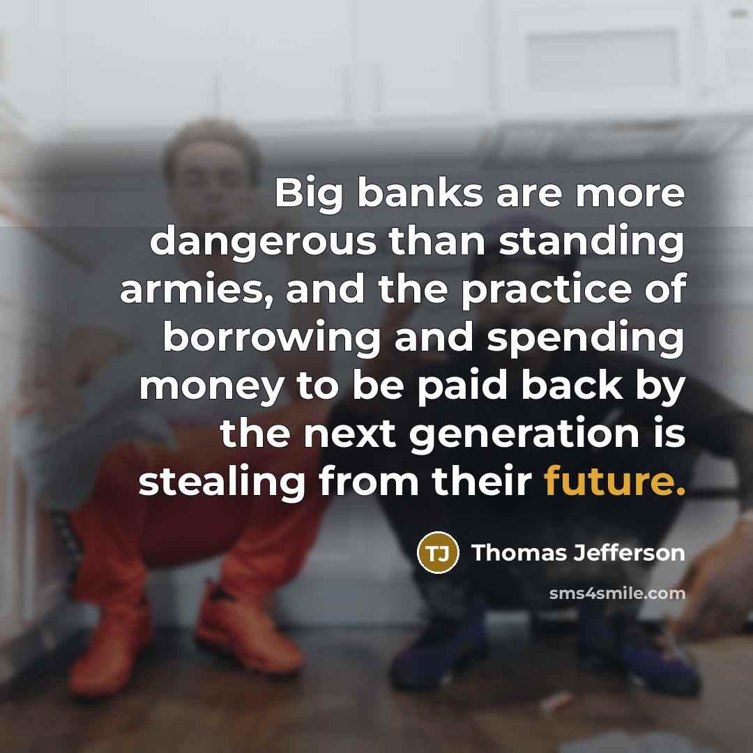“Big banks are more dangerous than standing armies, and the…” quote by Thomas Jefferson