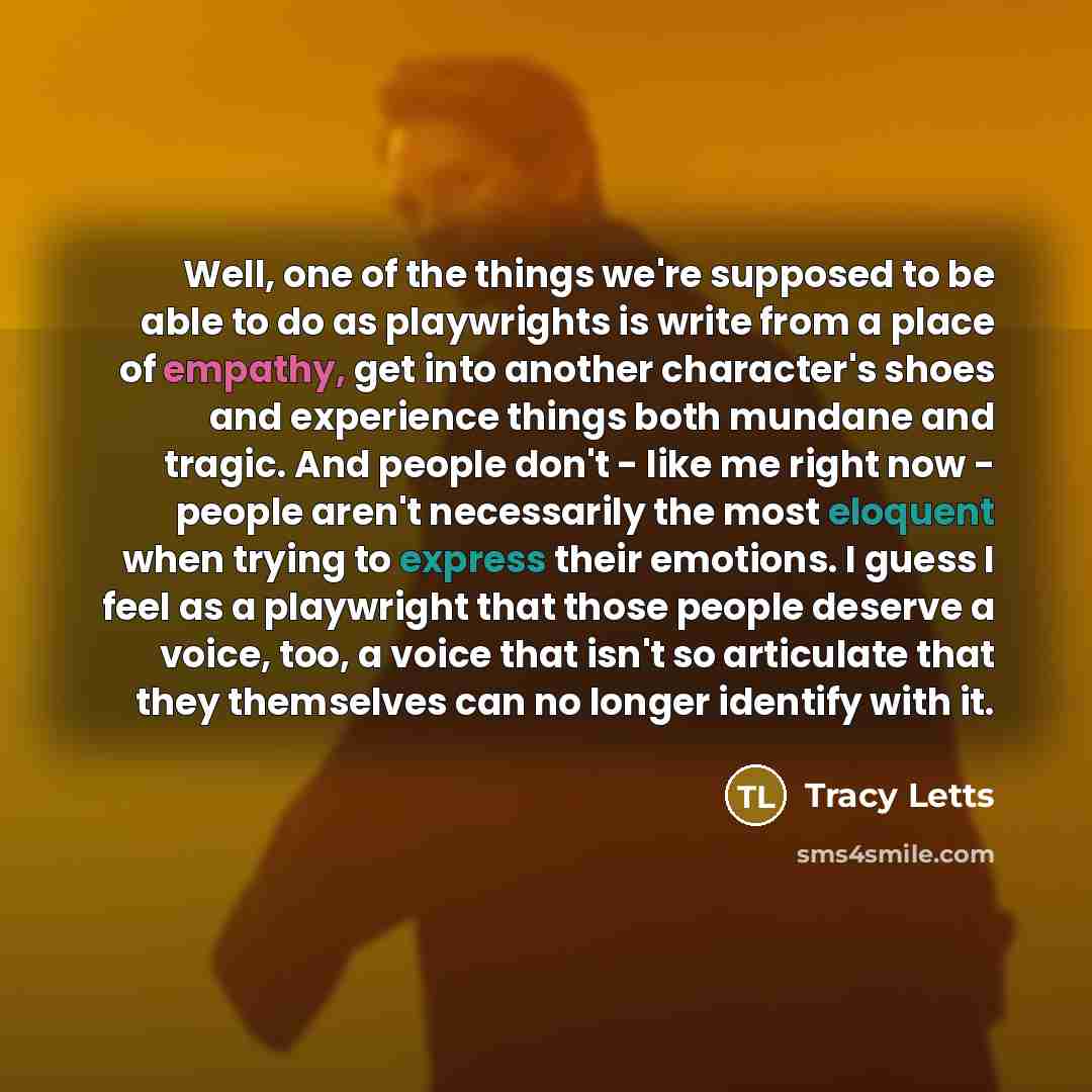 “Well, one of the things we're supposed to be able…” quote by Tracy Letts