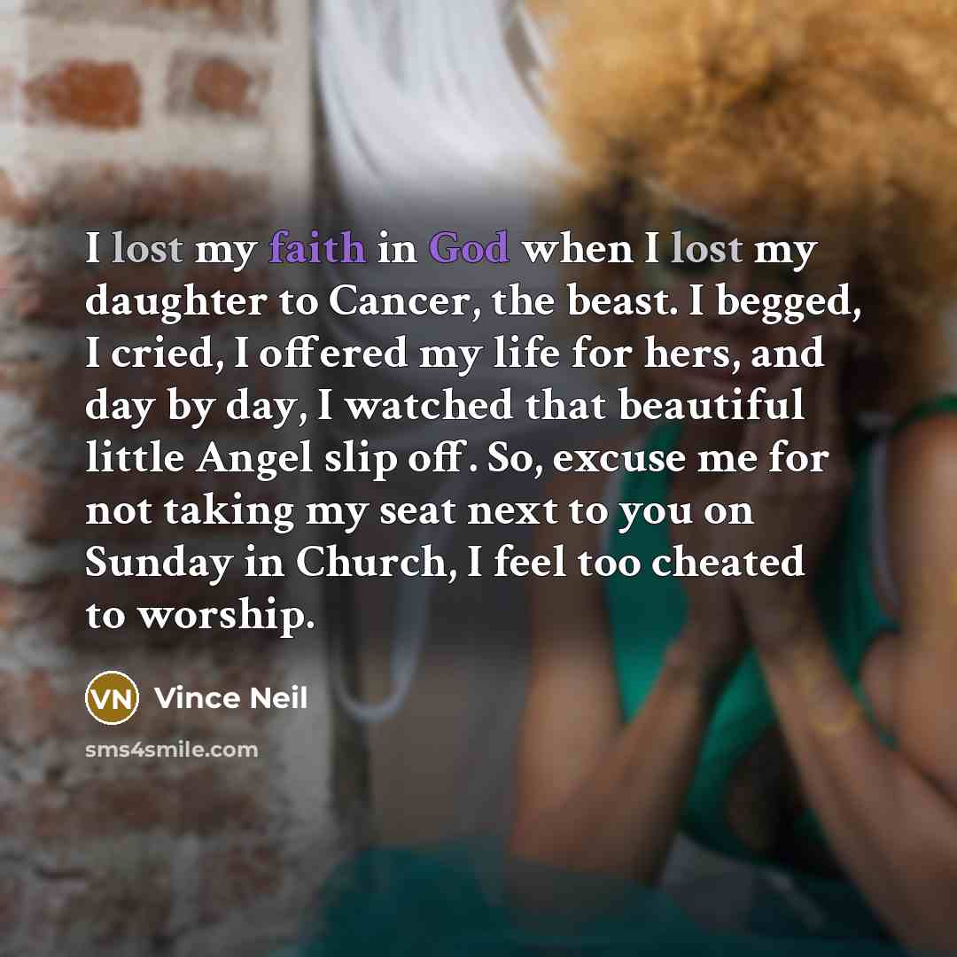 “I lost my faith in God when I lost my…” quote by Vince Neil