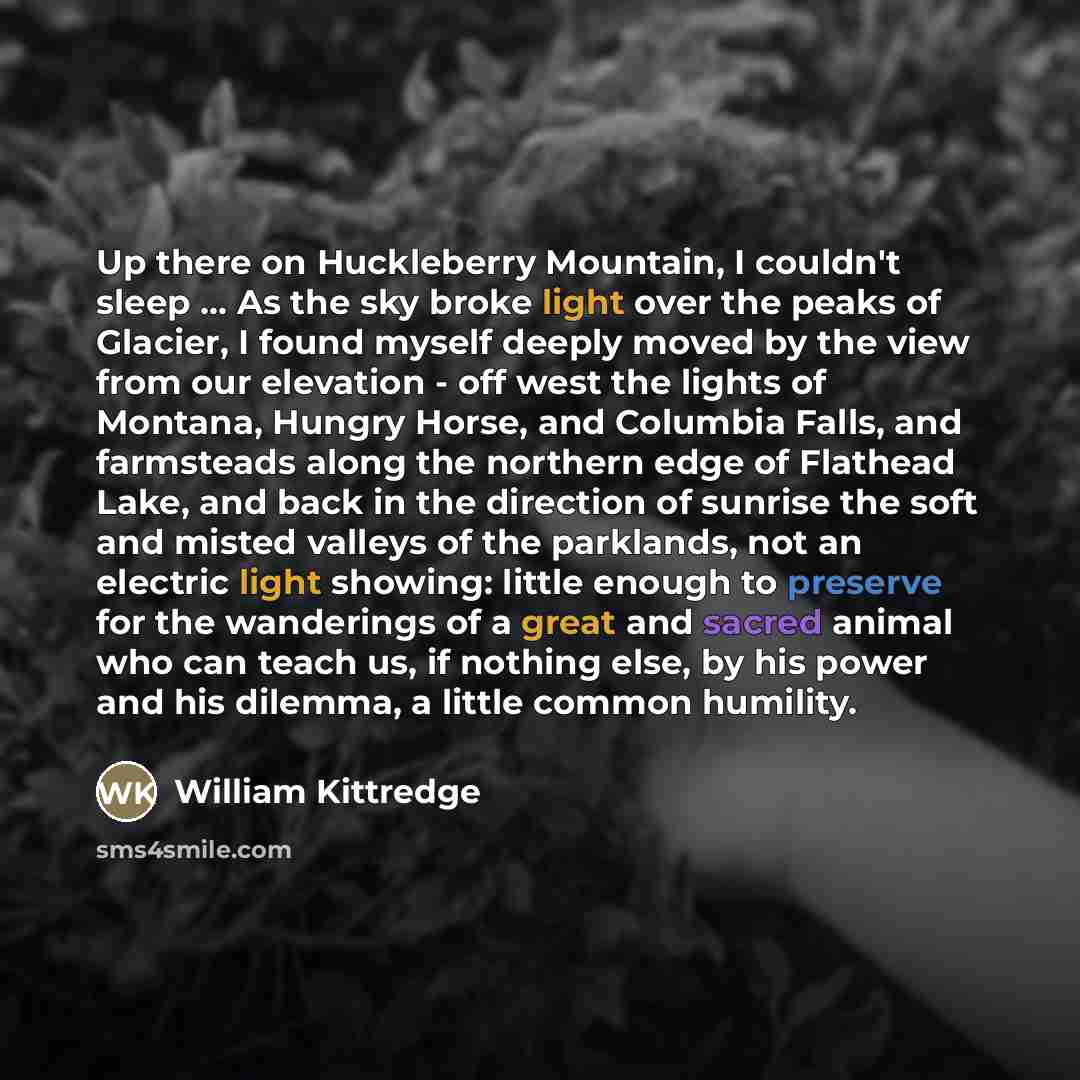 “Up there on Huckleberry Mountain, I couldn't sleep ... As…” quote by William Kittredge