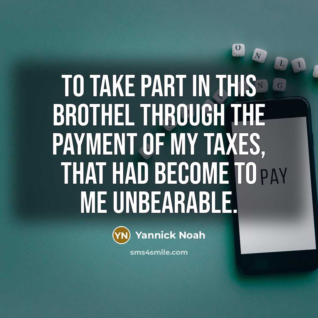 “To take part in this brothel through the payment of…” quote by Yannick Noah