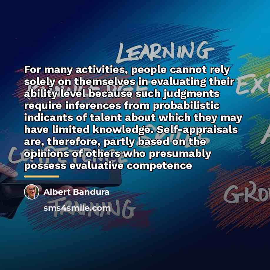 “For many activities, people cannot rely solely on themselves in…” quote by Albert Bandura