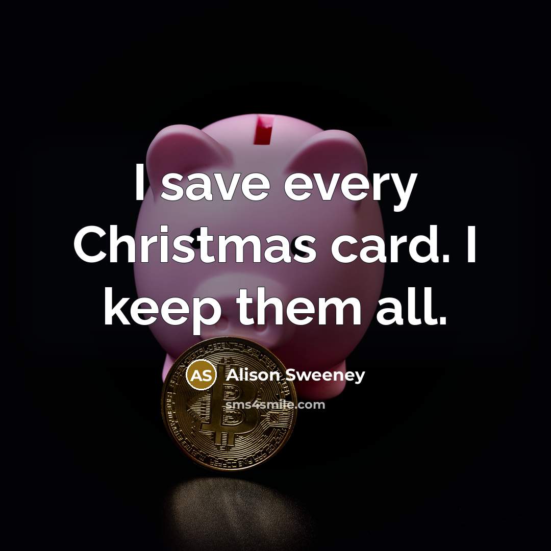 “I save every Christmas card. I keep them all.…” quote by Alison Sweeney