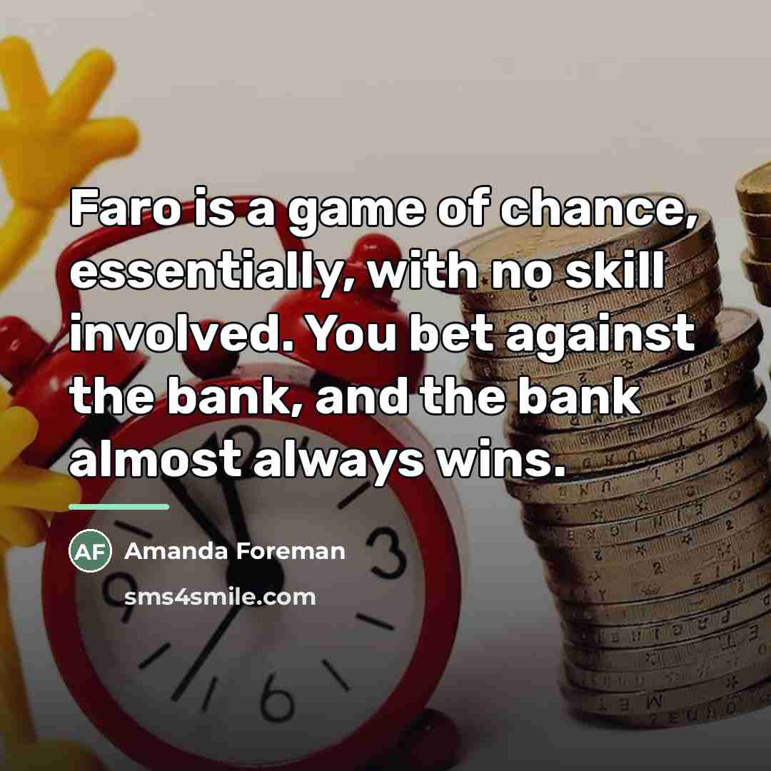 “Faro is a game of chance, essentially, with no skill…” quote by Amanda Foreman