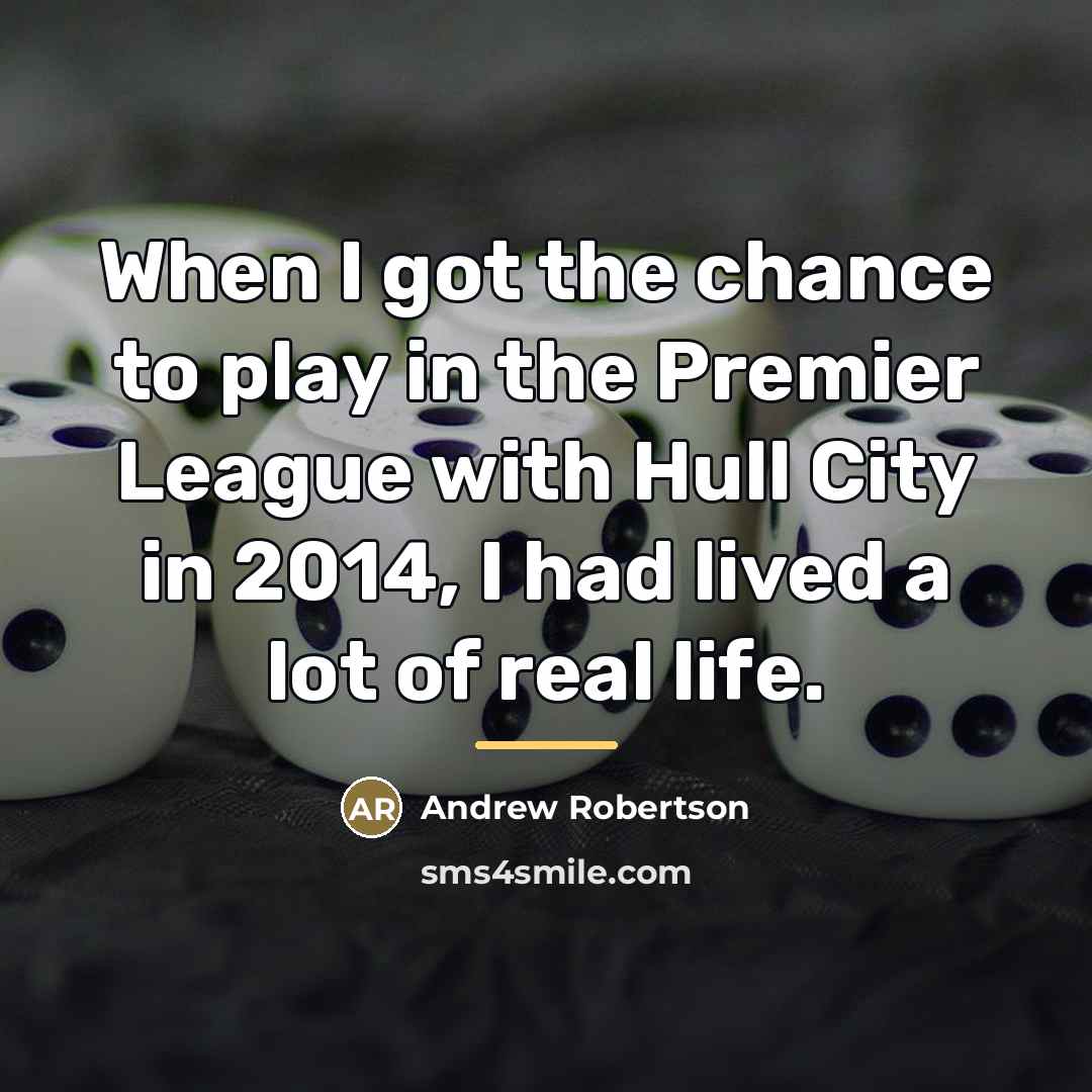 “When I got the chance to play in the Premier…” quote by Andrew Robertson