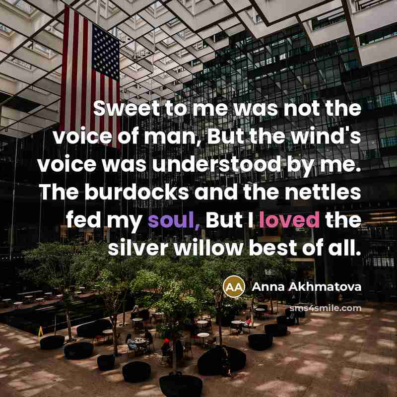 “Sweet to me was not the voice of man, But…” quote by Anna Akhmatova