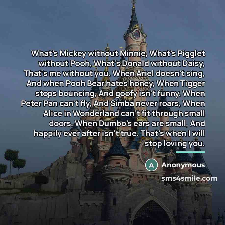 “What's Mickey without Minnie, What's Pigglet without Pooh, What's Donald…” quote by Anonymous