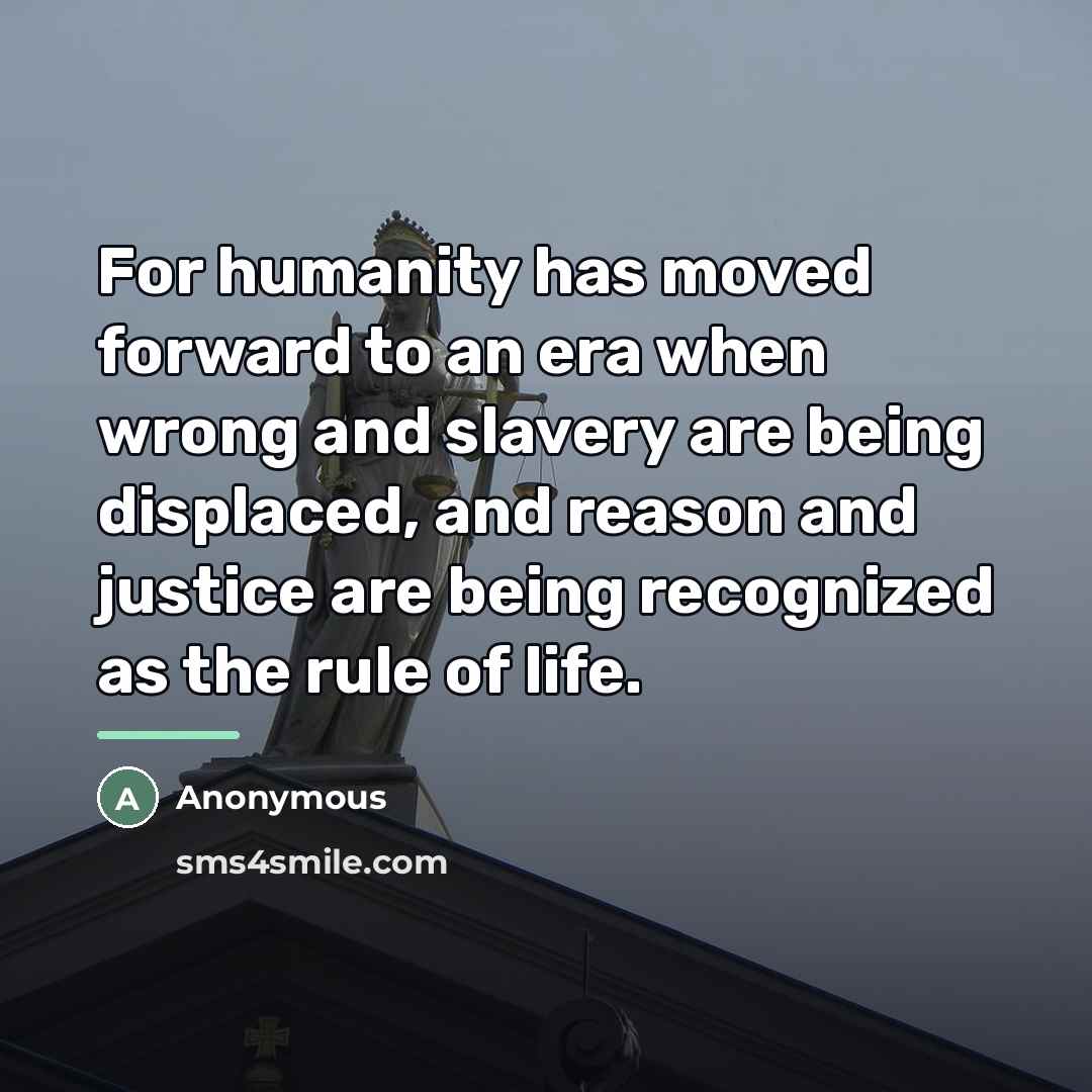 “For humanity has moved forward to an era when wrong…” quote by Anonymous