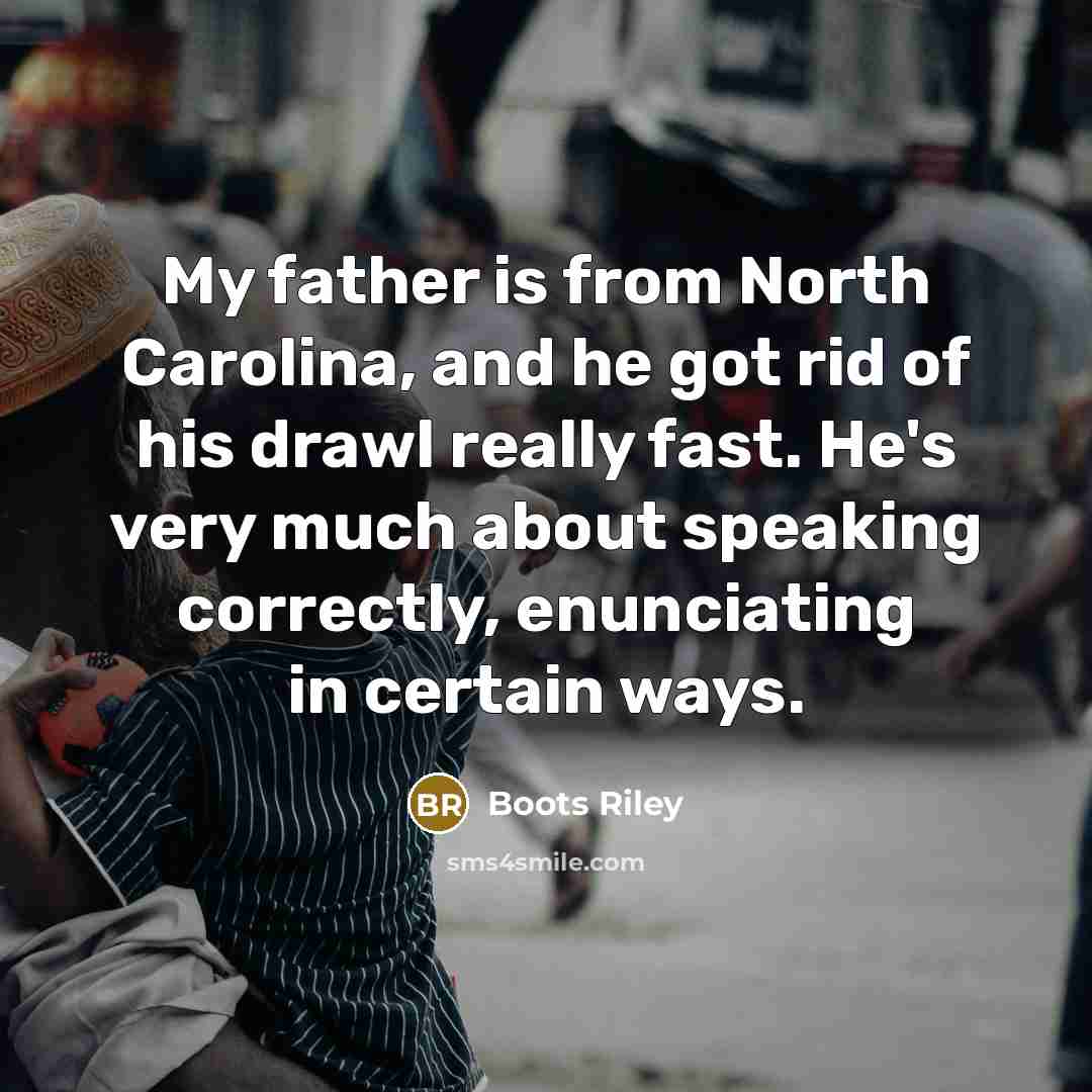 “My father is from North Carolina, and he got rid…” quote by Boots Riley