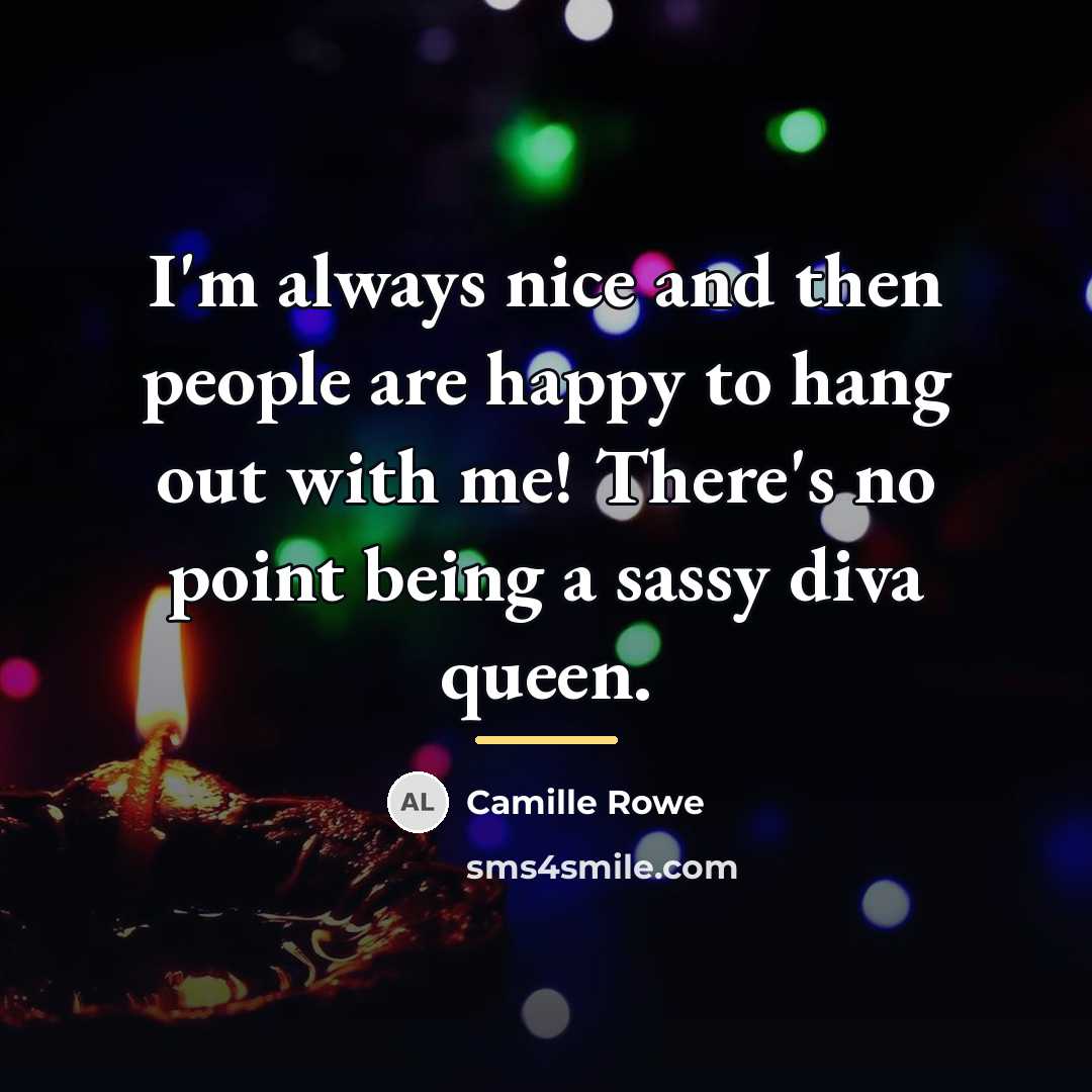 “I'm always nice and then people are happy to hang…” quote by Camille Rowe