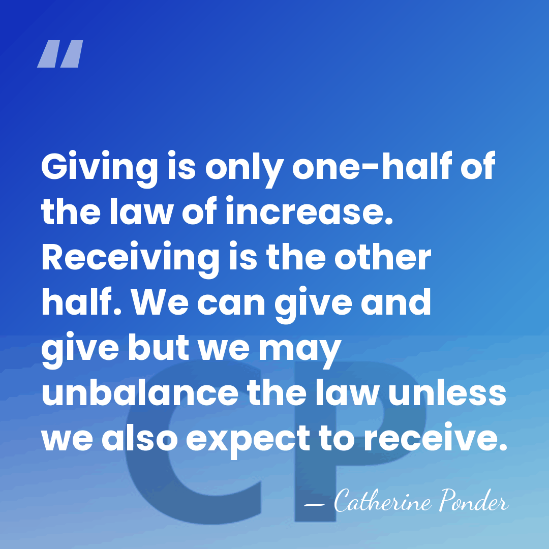 Giving is only one-half of the law of increase. Receiving is the&hellip; - Catherine Ponder