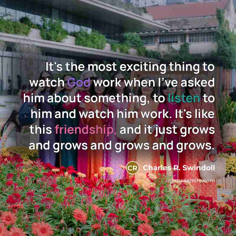 “It's the most exciting thing to watch God work when…” quote by Charles R. Swindoll