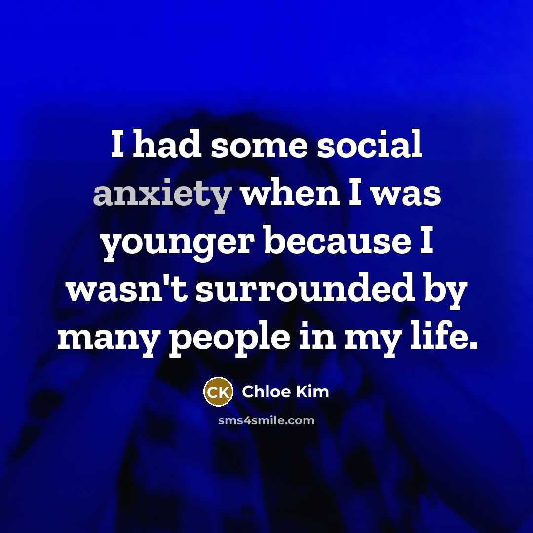 “I had some social anxiety when I was younger because…” quote by Chloe Kim