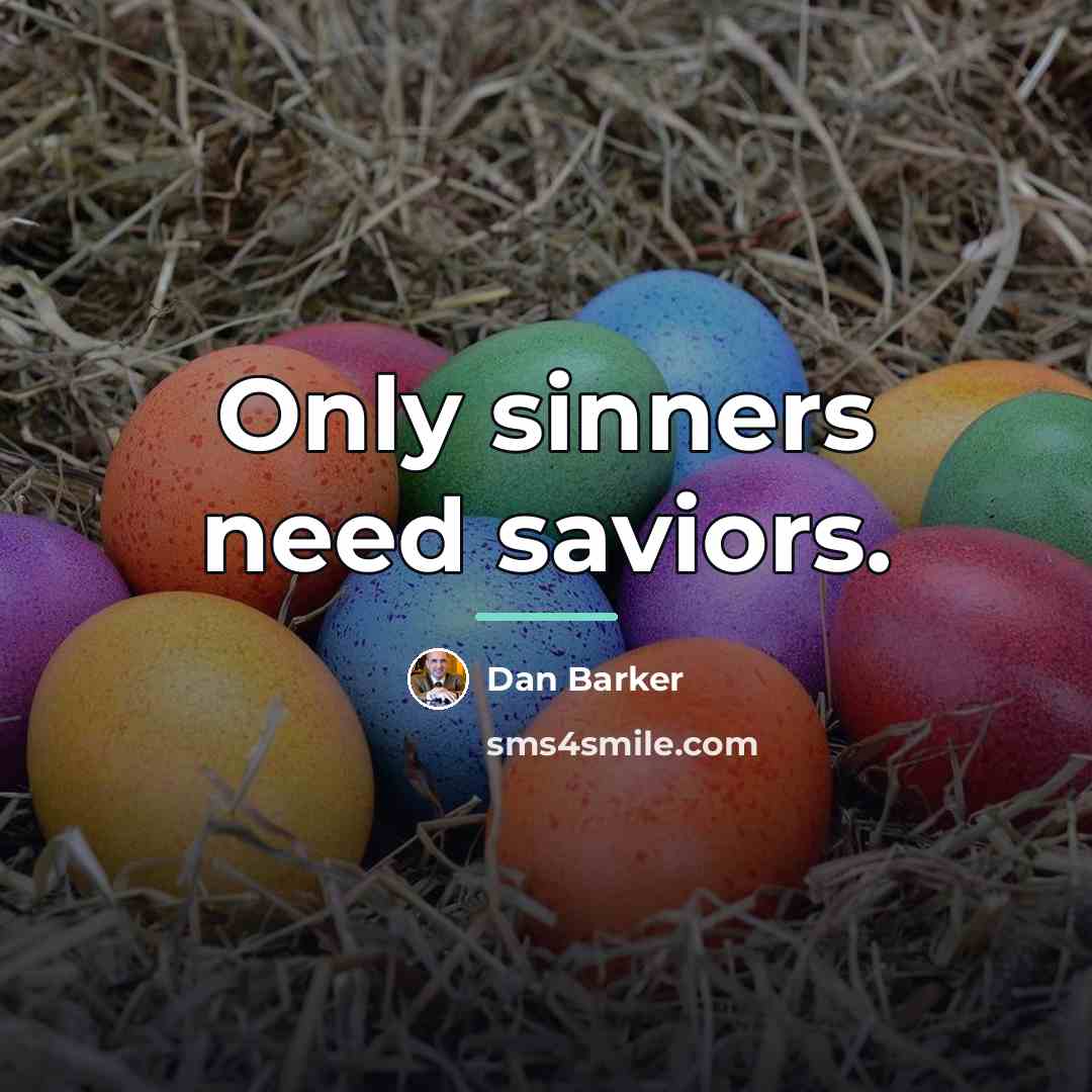 “Only sinners need saviors.…” quote by Dan Barker