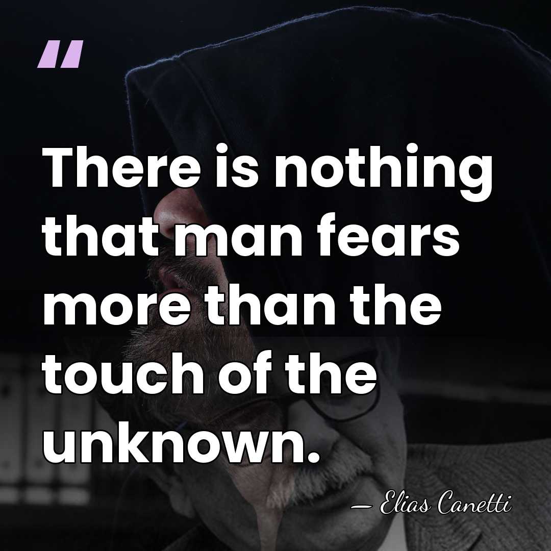 There is nothing that man fears more than the touch of the&hellip; - Elias Canetti