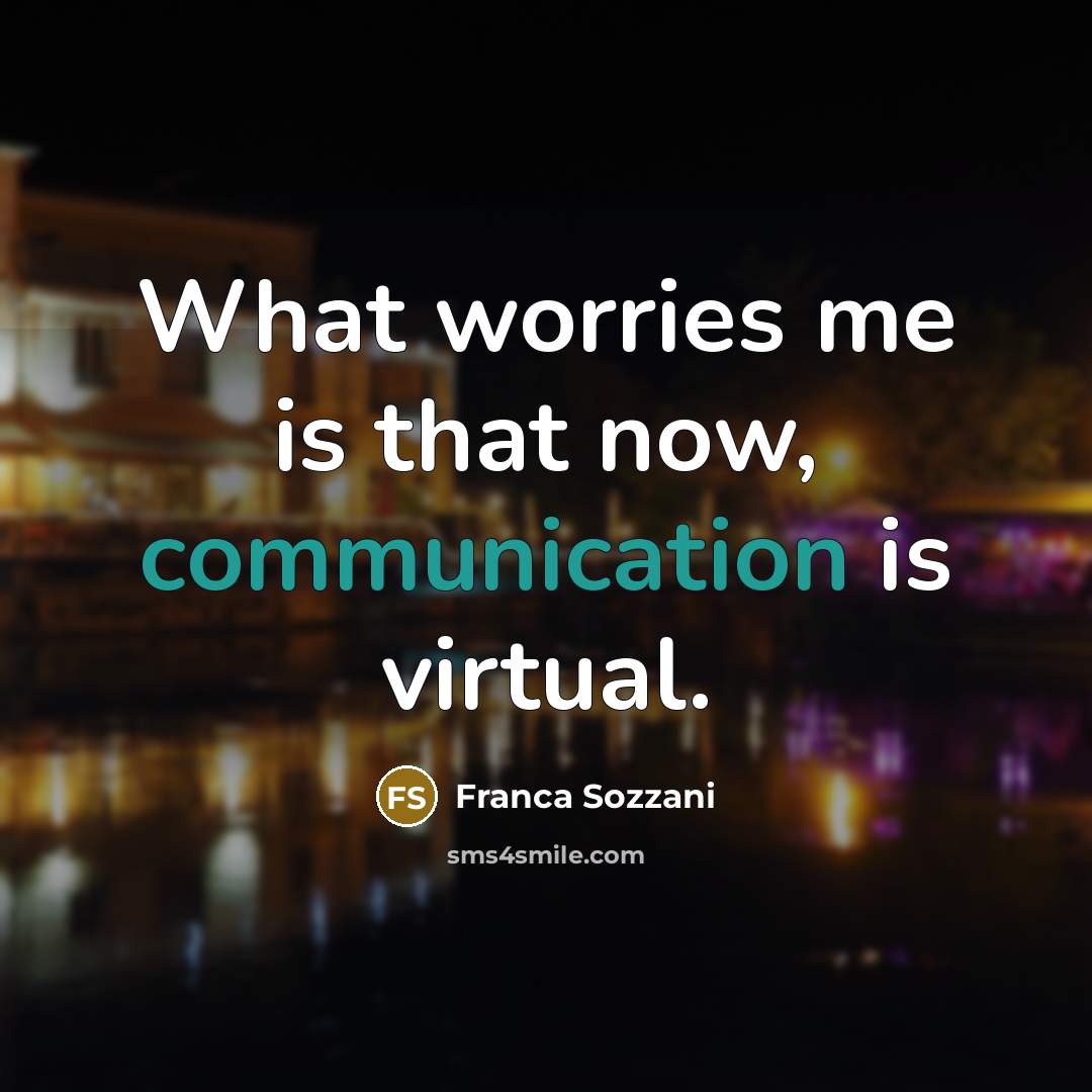 “What worries me is that now, communication is virtual.…” quote by Franca Sozzani