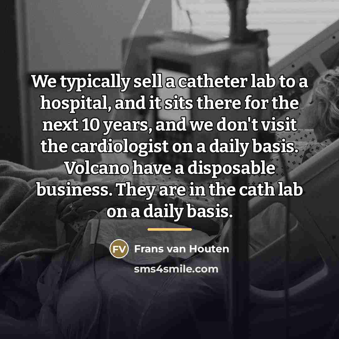 “We typically sell a catheter lab to a hospital, and…” quote by Frans van Houten