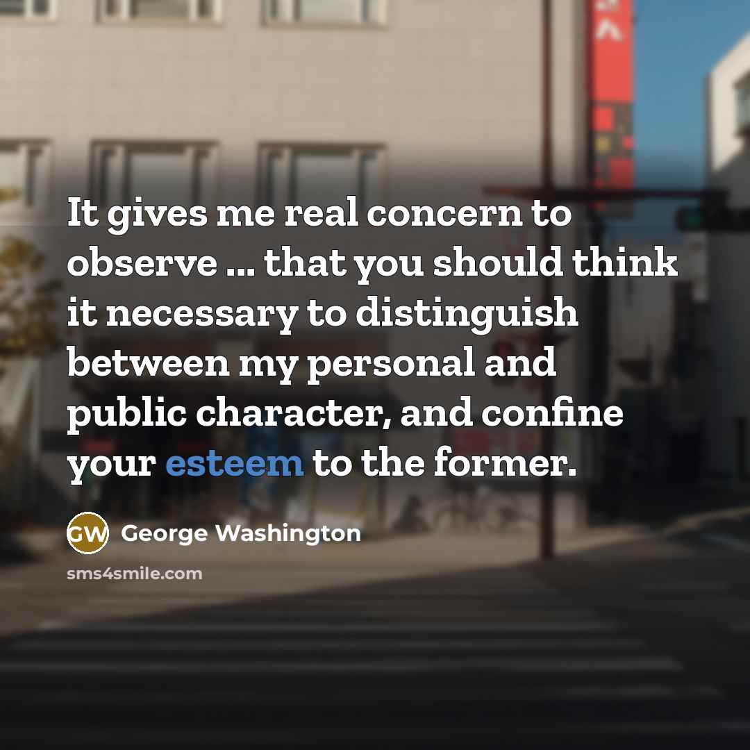 “It gives me real concern to observe ... that you…” quote by George Washington