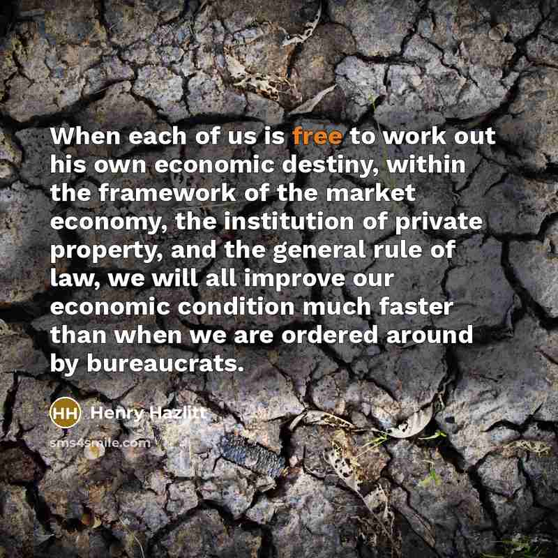“When each of us is free to work out his…” quote by Henry Hazlitt