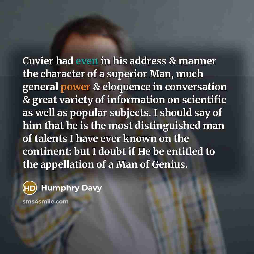 “Cuvier had even in his address & manner the character…” quote by Humphry Davy