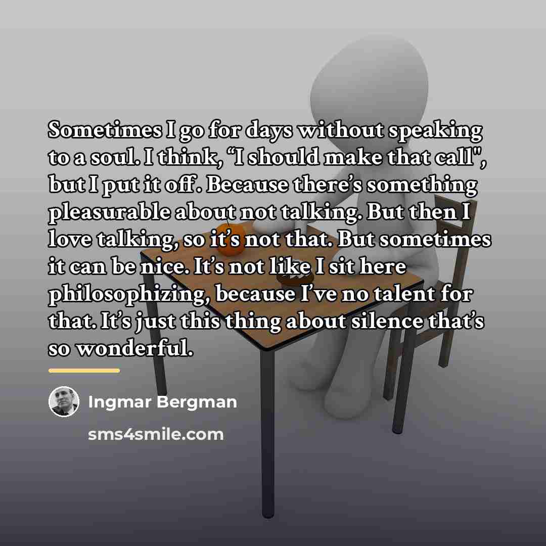 “Sometimes I go for days without speaking to a soul.…” quote by Ingmar Bergman