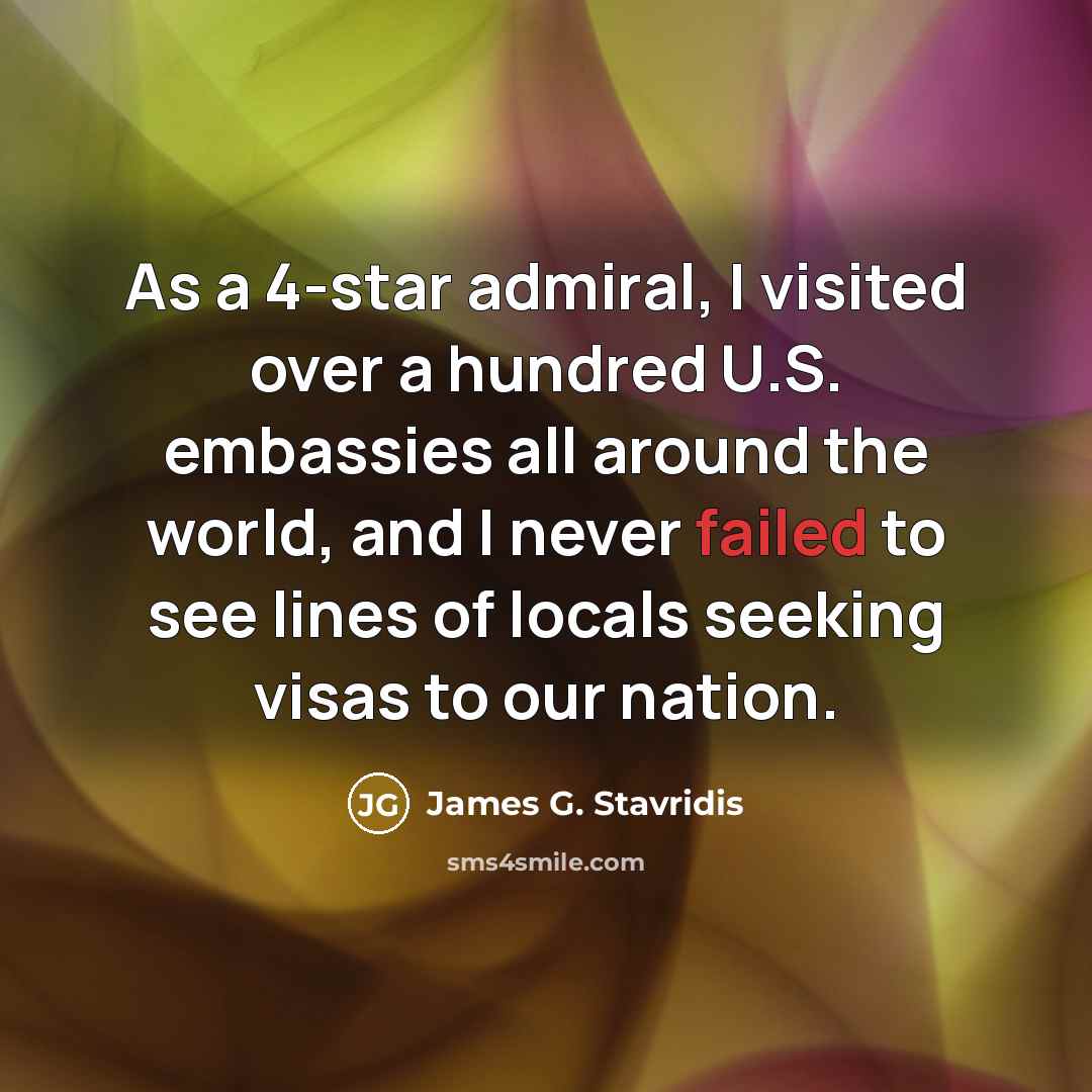 “As a 4-star admiral, I visited over a hundred U.S.…” quote by James G. Stavridis