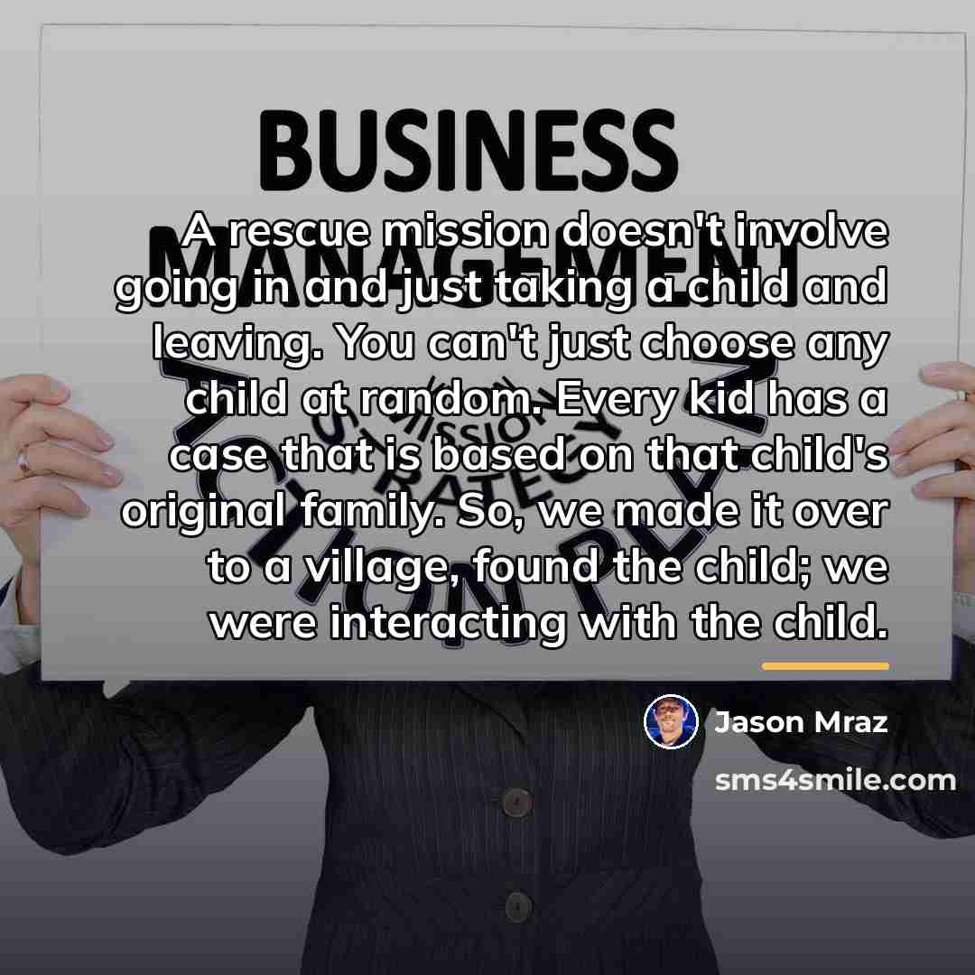 “A rescue mission doesn't involve going in and just taking…” quote by Jason Mraz