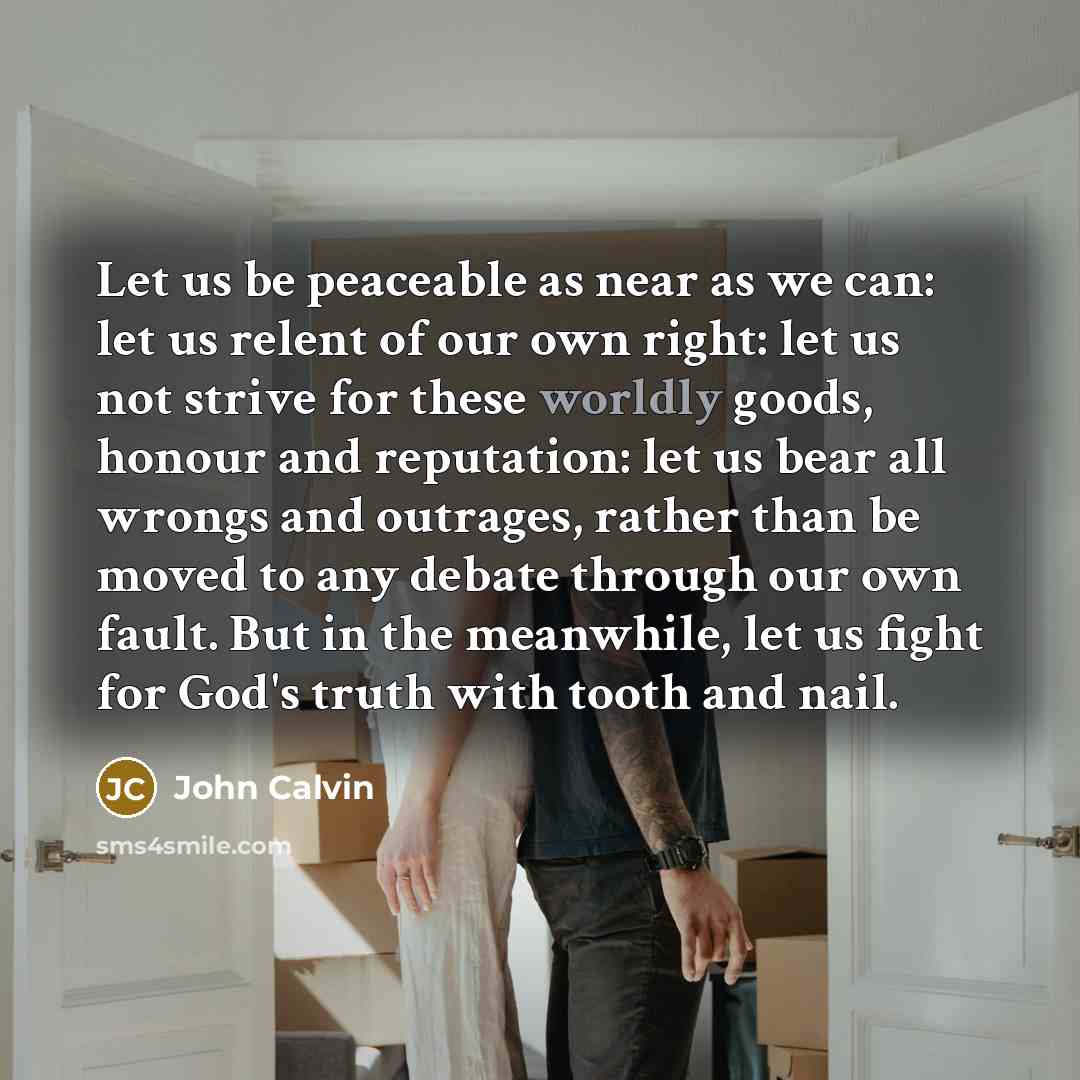 “Let us be peaceable as near as we can: let…” quote by John Calvin