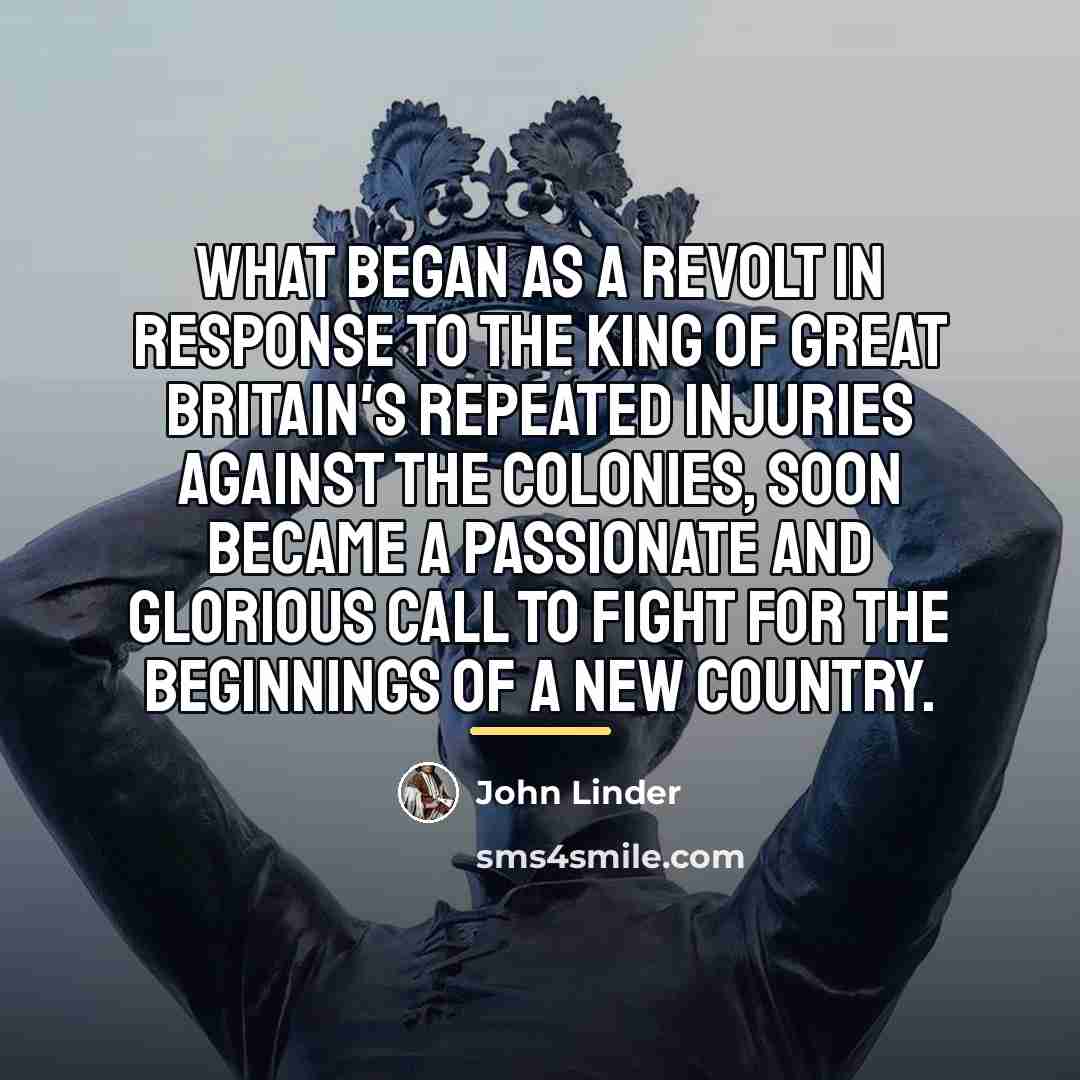 “What began as a revolt in response to the King…” quote by John Linder