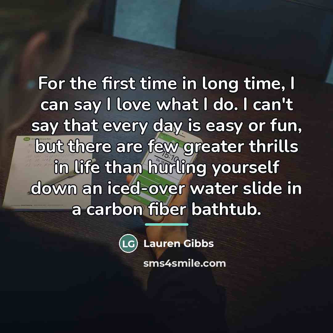 “For the first time in long time, I can say…” quote by Lauren Gibbs