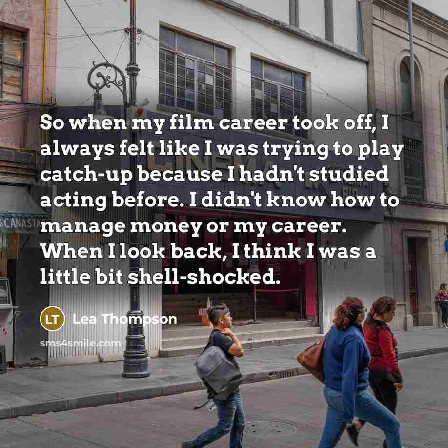 “So when my film career took off, I always felt…” quote by Lea Thompson
