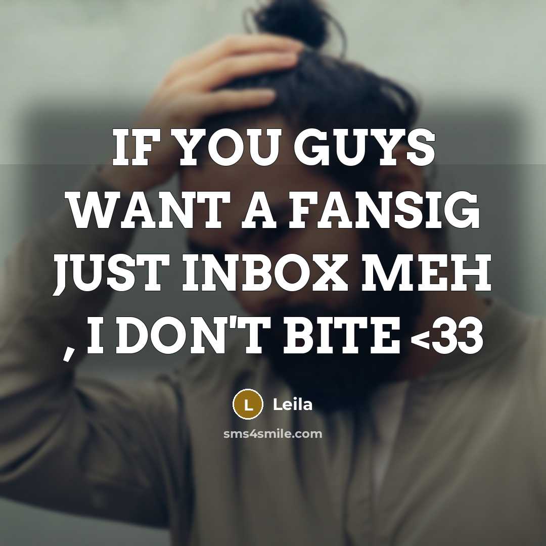 “IF YOU GUYS WANT A FANSIG JUST INBOX MEH ,…” quote by Leila