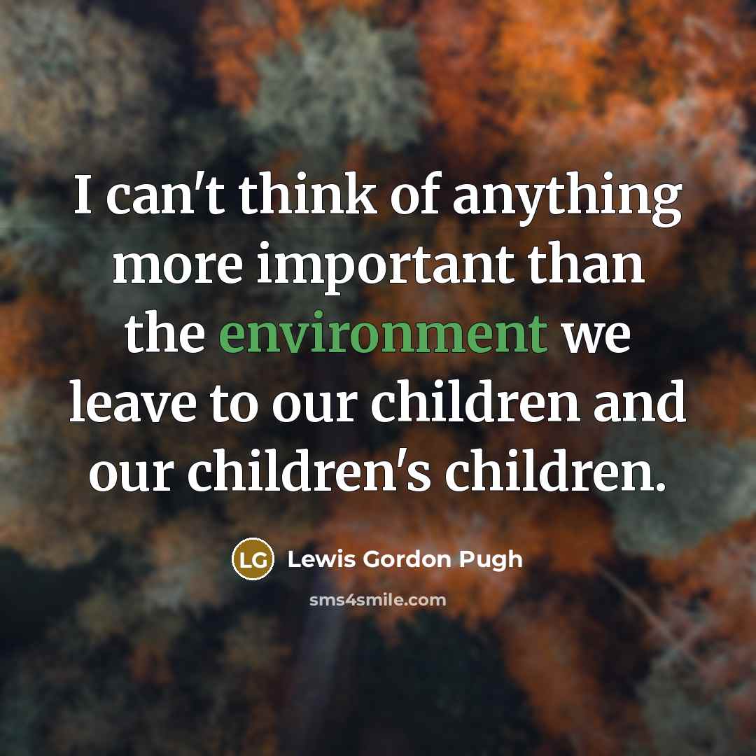 “I can't think of anything more important than the environment…” quote by Lewis Gordon Pugh
