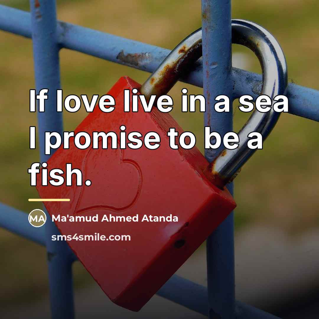 “If love live in a sea I promise to be…” quote by Ma'amud Ahmed Atanda