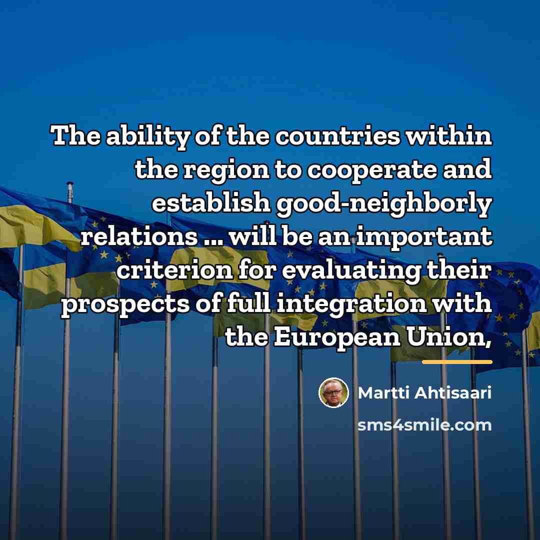 “The ability of the countries within the region to cooperate…” quote by Martti Ahtisaari