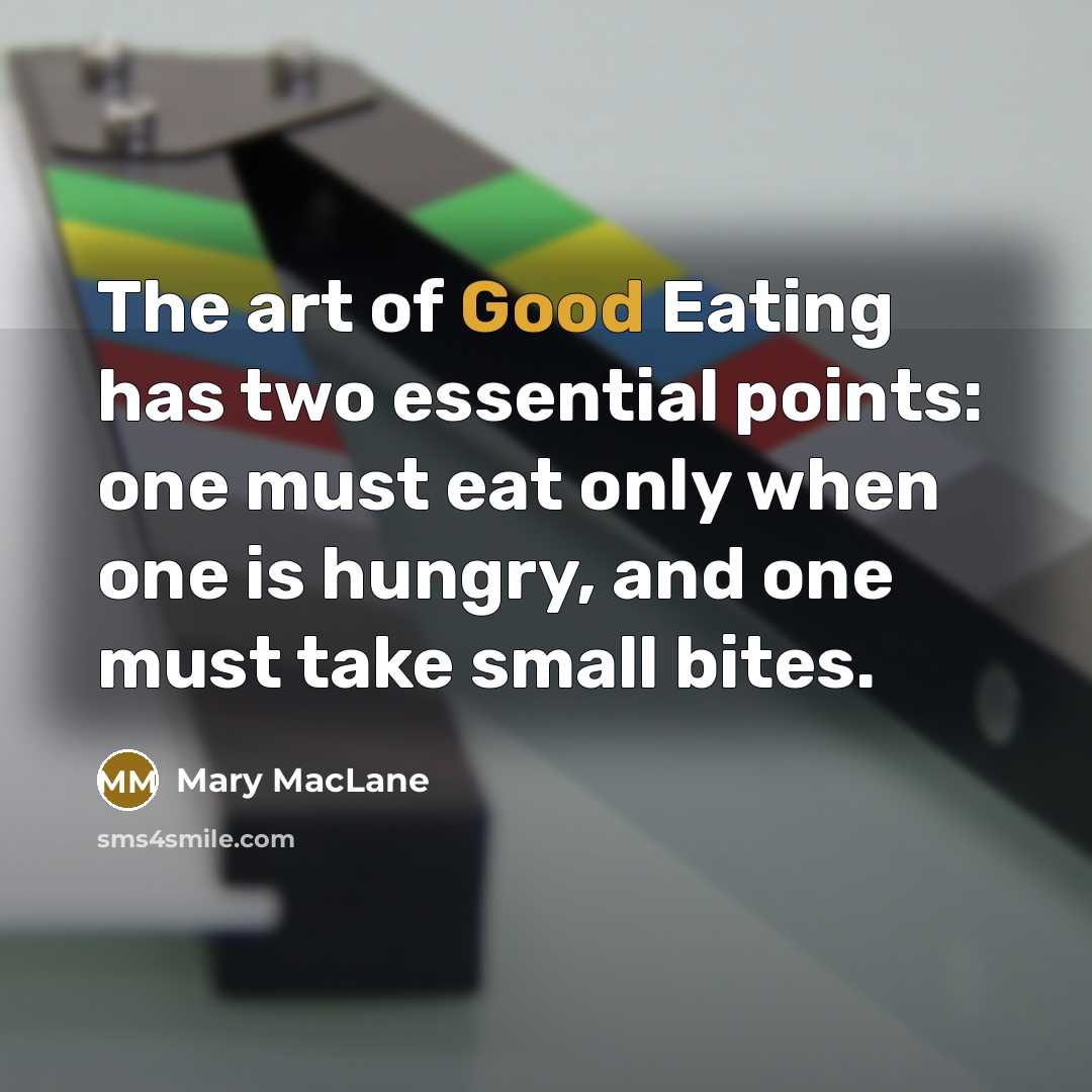 “The art of Good Eating has two essential points: one…” quote by Mary MacLane