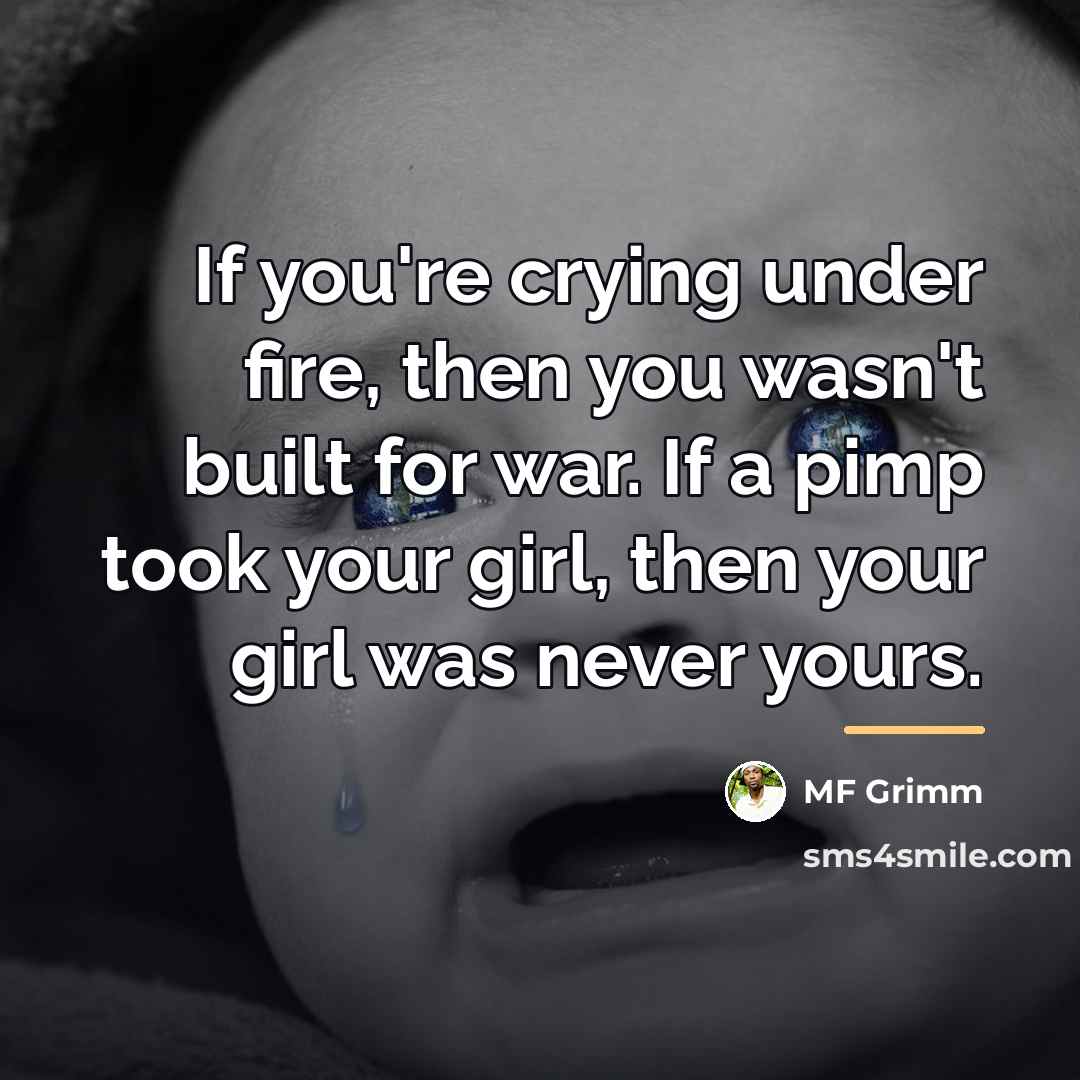 “If you're crying under fire, then you wasn't built for…” quote by MF Grimm