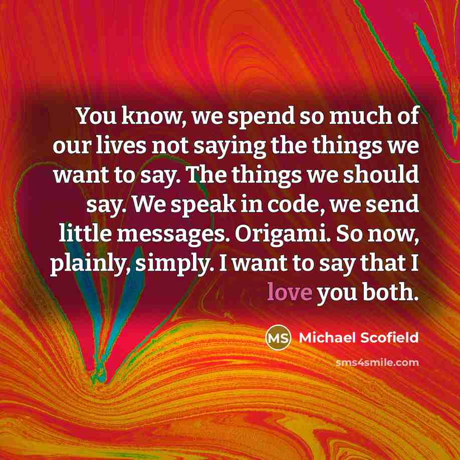 “You know, we spend so much of our lives not…” quote by Michael Scofield