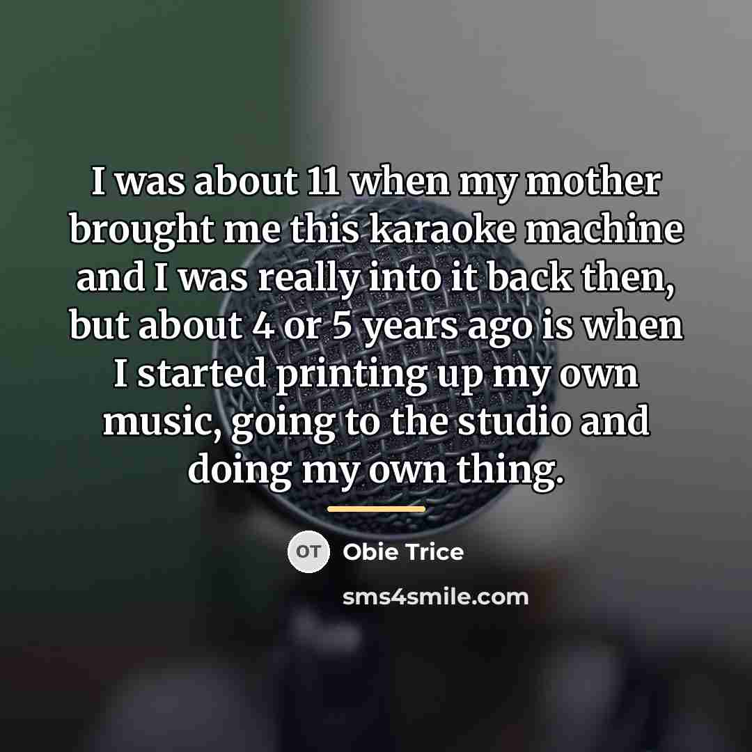 “I was about 11 when my mother brought me this…” quote by Obie Trice