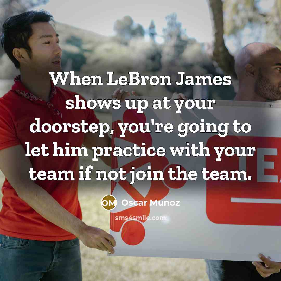 “When LeBron James shows up at your doorstep, you're going…” quote by Oscar Munoz