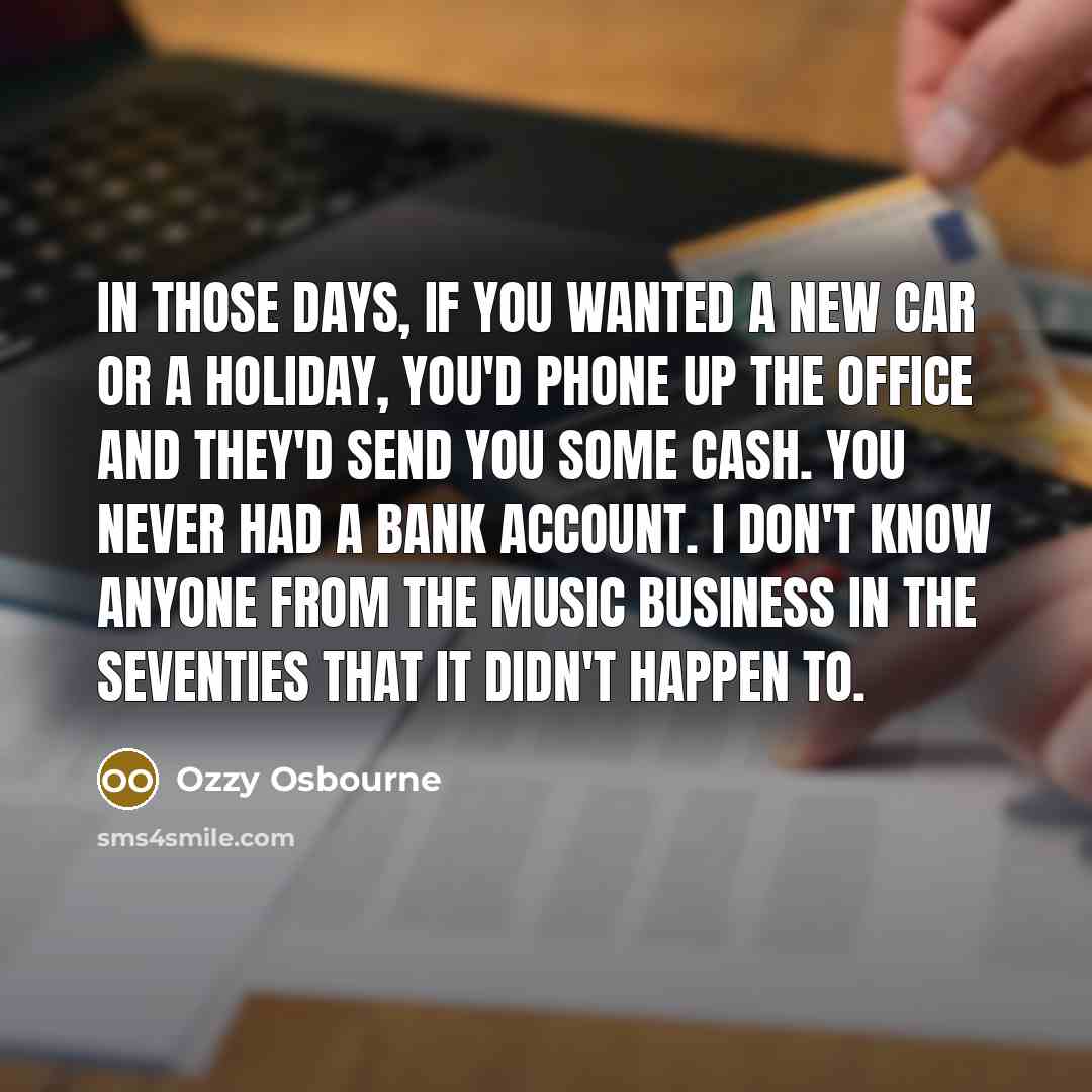 “In those days, if you wanted a new car or…” quote by Ozzy Osbourne