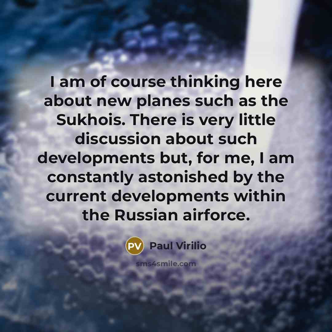 “I am of course thinking here about new planes such…” quote by Paul Virilio