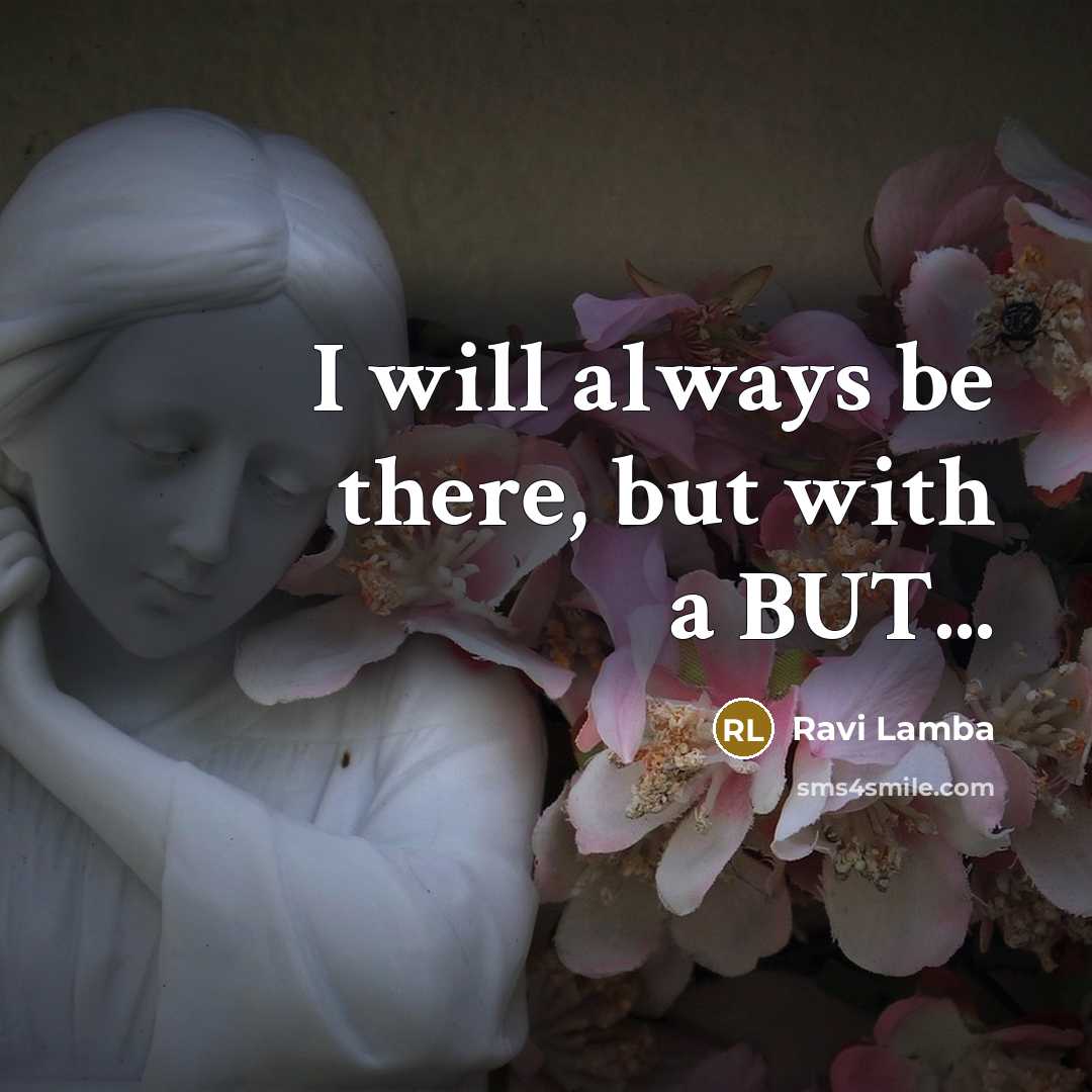 “I will always be there, but with a BUT...…” quote by Ravi Lamba