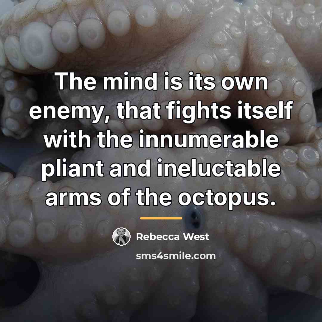 “The mind is its own enemy, that fights itself with…” quote by Rebecca West