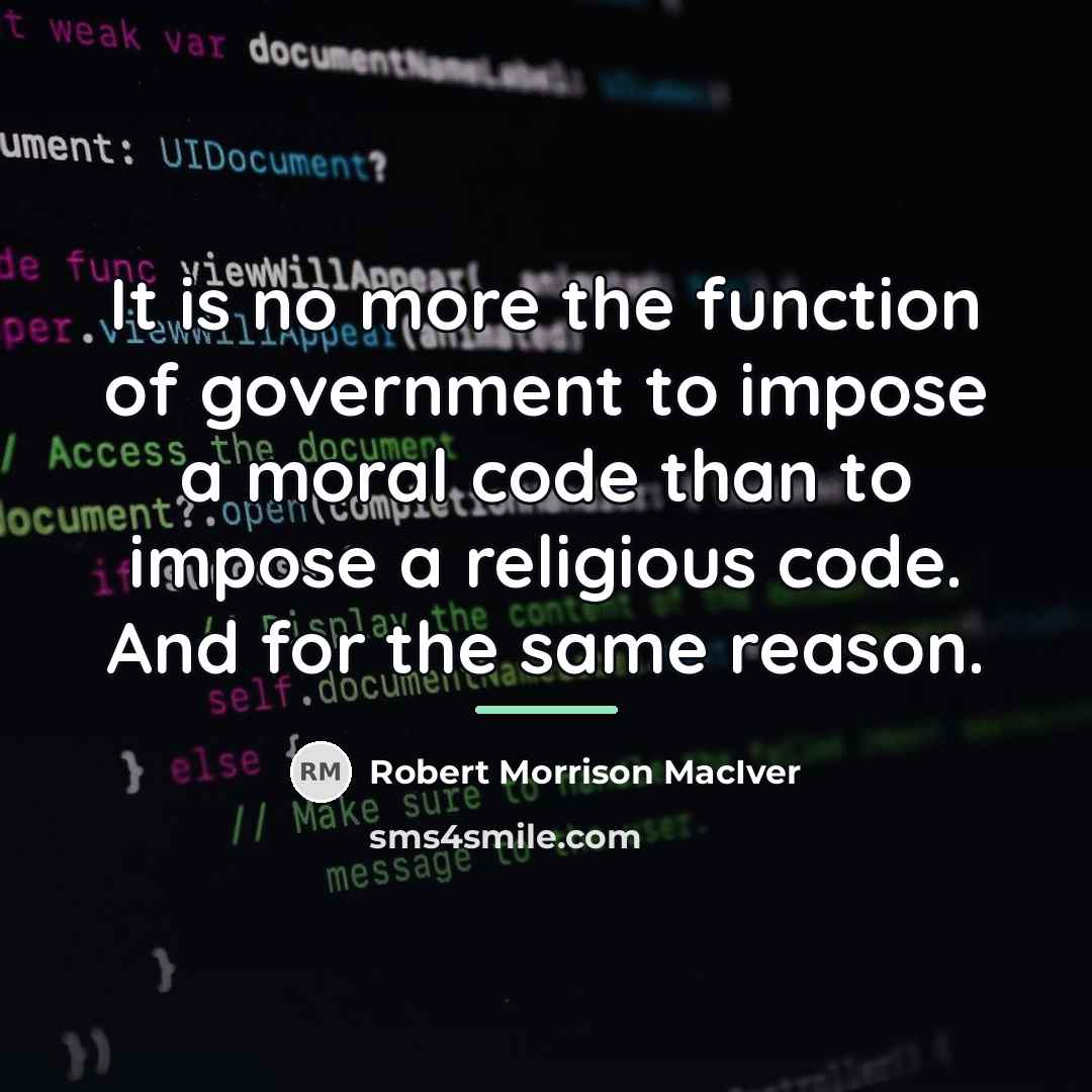 “It is no more the function of government to impose…” quote by Robert Morrison MacIver