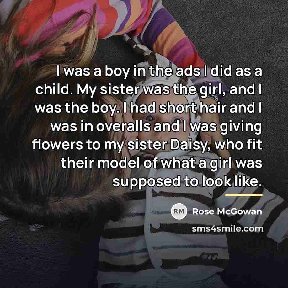 “I was a boy in the ads I did as…” quote by Rose McGowan