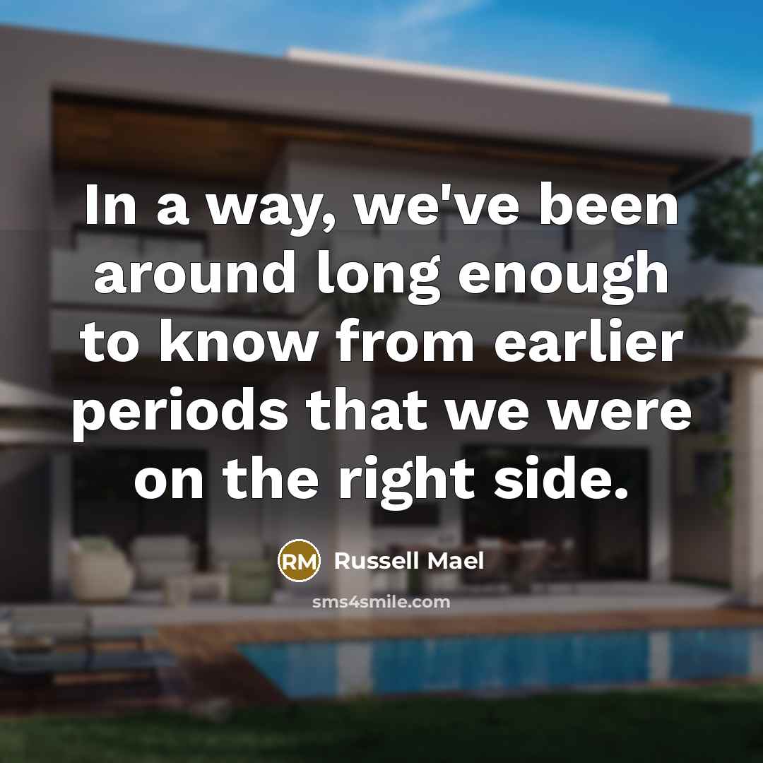 “In a way, we've been around long enough to know…” quote by Russell Mael