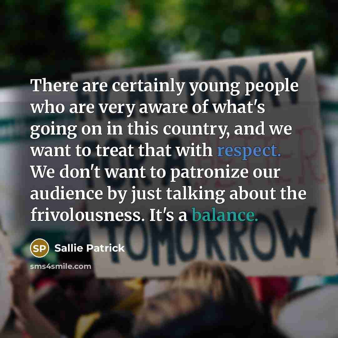 “There are certainly young people who are very aware of…” quote by Sallie Patrick