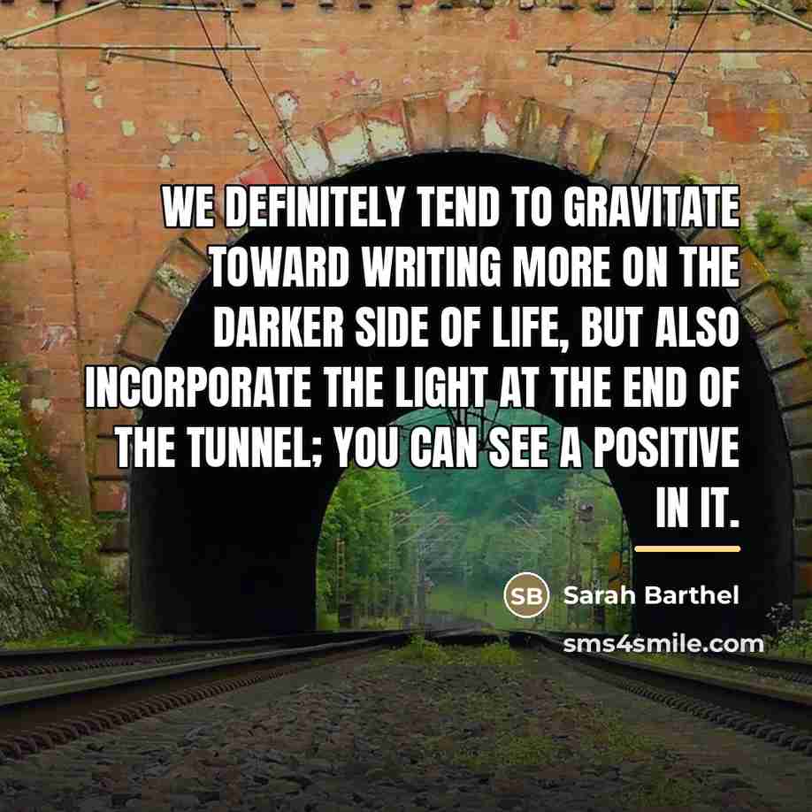 “We definitely tend to gravitate toward writing more on the…” quote by Sarah Barthel