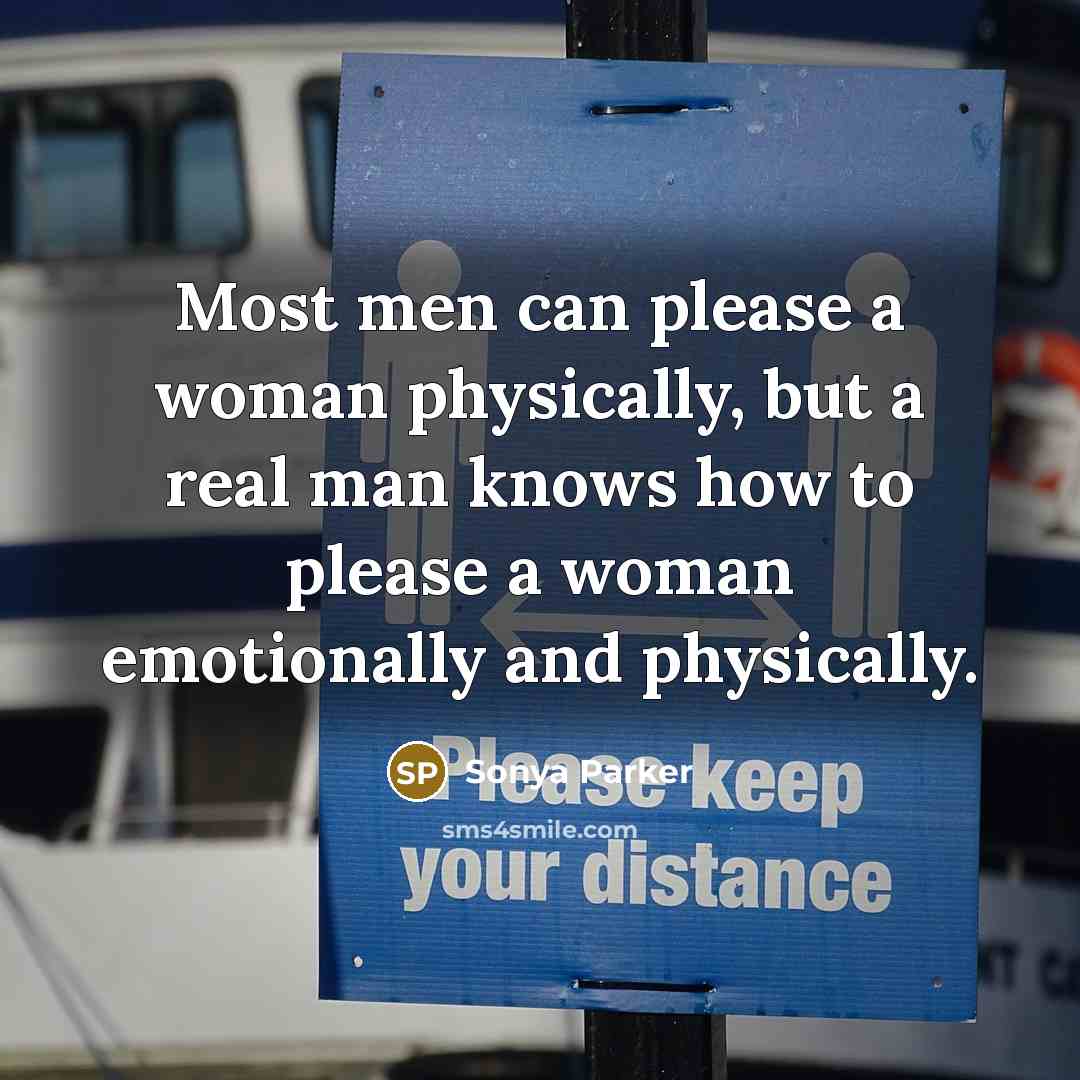 “Most men can please a woman physically, but a real…” quote by SONYA PARKER